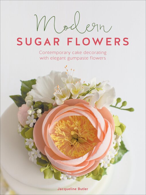 Title details for Modern Sugar Flowers by Jacqueline Butler - Available